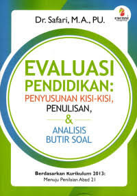Image of Evaluasi Pendidikan; Penyusunan Kisi-Kisi, Penulisan, & Analisis Butir Soal