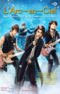 Image of L'Ar-en-Ciel Kisah Sukses Band Rock Fenomenal Dari Asia