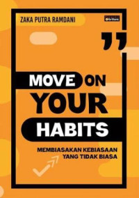Image of Move On Your Habits Membiasakan Kebiasaan Yang Tidak Biasa