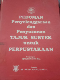 Image of Pedoman Penyelenggaraan dan Penyusunan Tajuk Subjek Untuk Perpustakaan