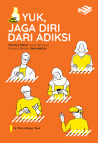 Image of Yuk, Jaga Diri dari Adiksi