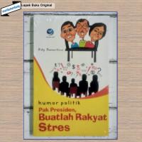 Image of Humor Politik pak presiden buatlah rakyat stres