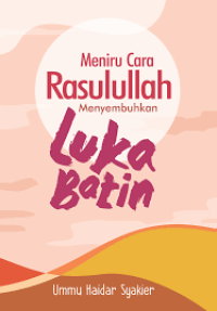 Image of Meniru Cara Rasulullah Menyembuhkan Luka Batin